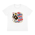 Ain't my First Rodeao White Unisex Sorona Crewneck T-Shirt