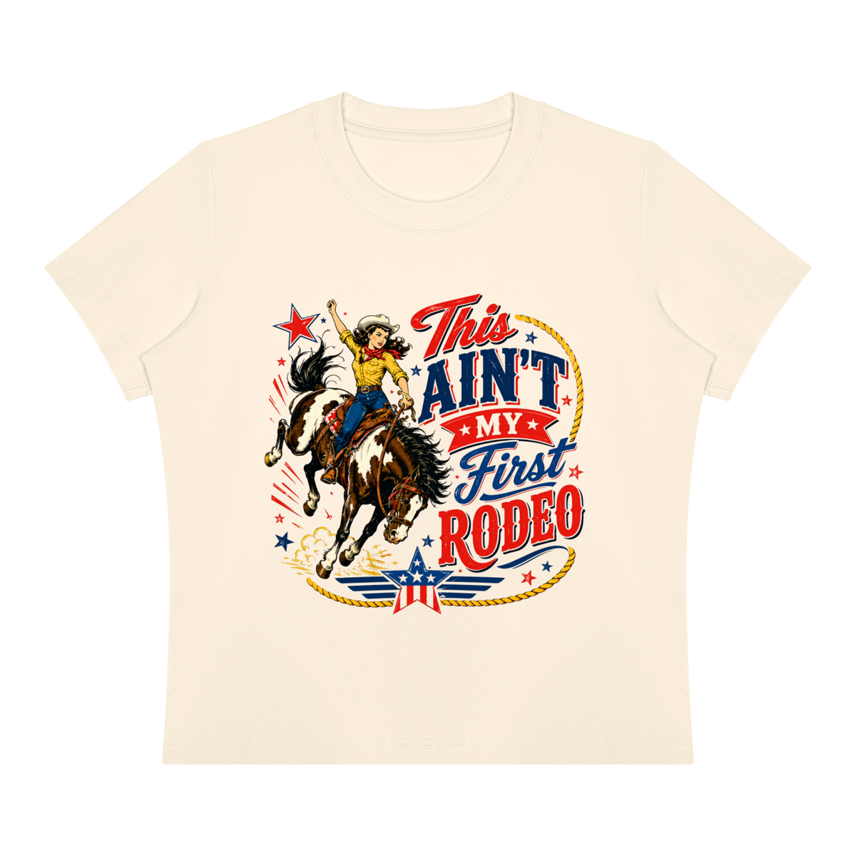 Ain't my First Rodeo Butter Women's Sorona Crewneck T-Shirt